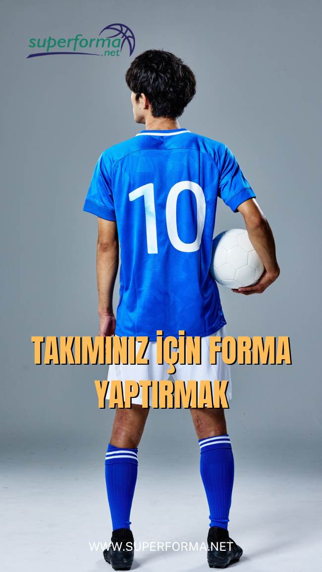 Takımınız İçin Forma Yaptırmak