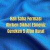 Halı Saha Forması Alırken Dikkat Etmeniz Gereken 5 Altın Kural